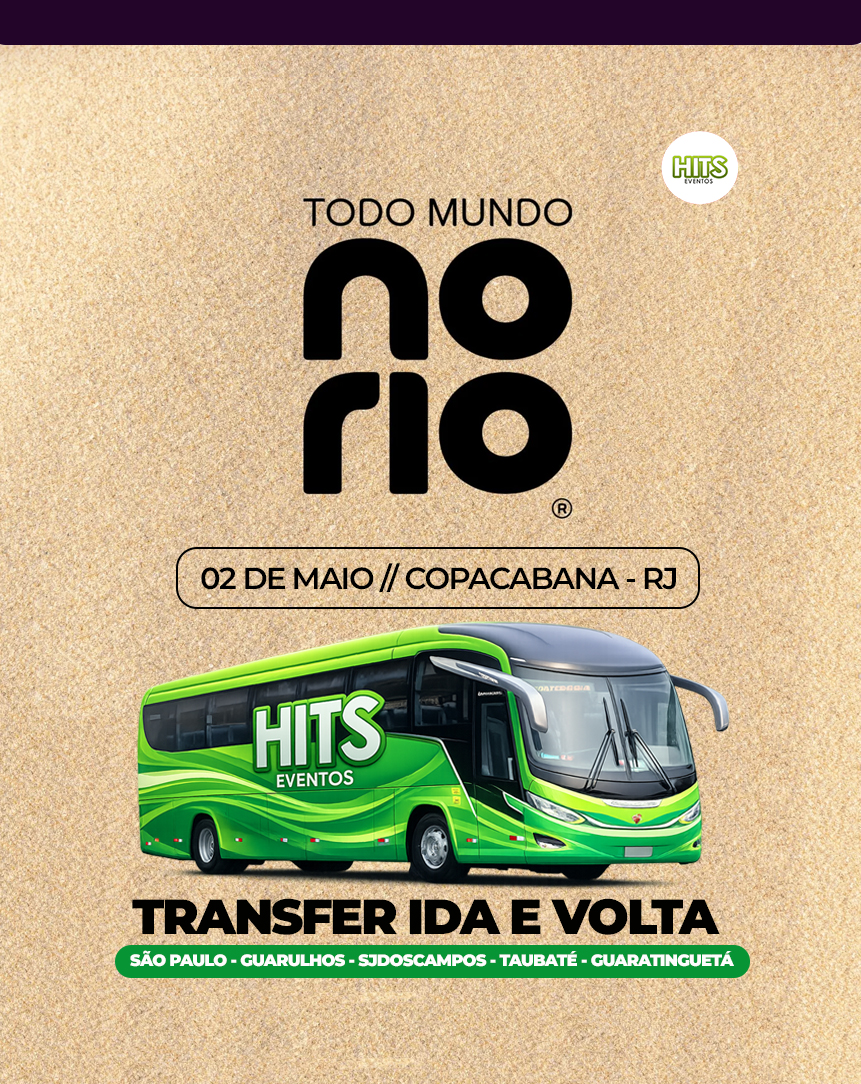 TRANSPORTE TODO MUNDO NO RIO 02/MAIO - SAÍDA SÃO JOSÉ DOS CAMPOS